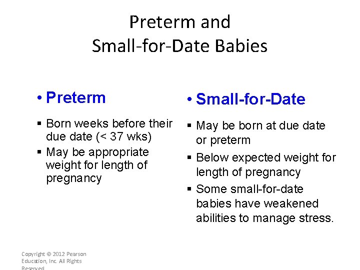 Preterm and Small-for-Date Babies • Preterm • Small-for-Date § Born weeks before their due