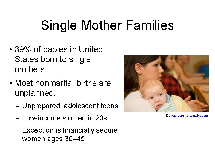 Single Mother Families • 39% of babies in United States born to single mothers