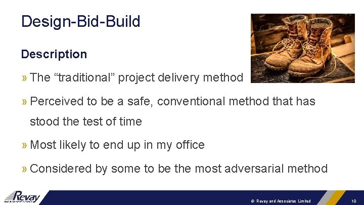 Design-Bid-Build Description » The “traditional” project delivery method » Perceived to be a safe,