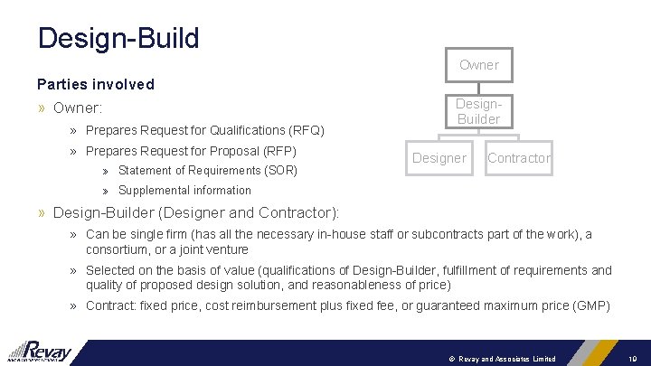 Design-Build Owner Parties involved » Owner: » Prepares Request for Qualifications (RFQ) » Prepares