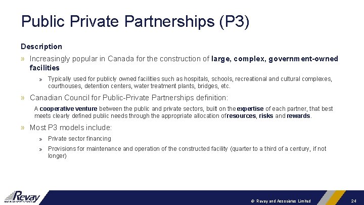 Public Private Partnerships (P 3) Description » Increasingly popular in Canada for the construction