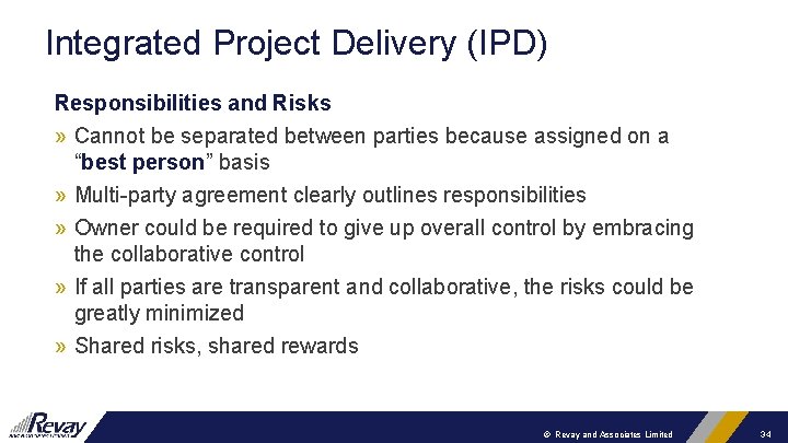 Integrated Project Delivery (IPD) Responsibilities and Risks » Cannot be separated between parties because