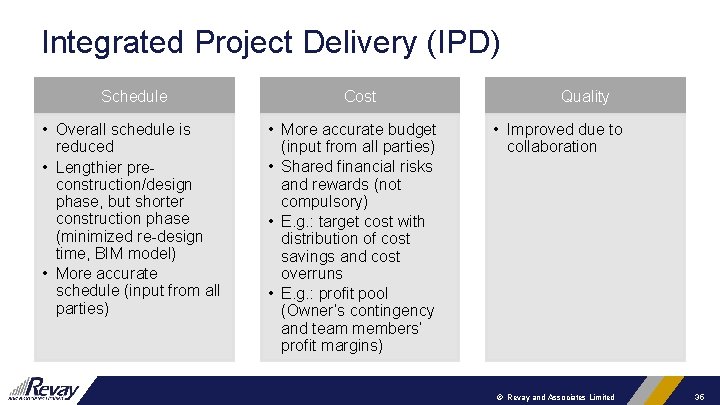 Integrated Project Delivery (IPD) Schedule • Overall schedule is reduced • Lengthier preconstruction/design phase,