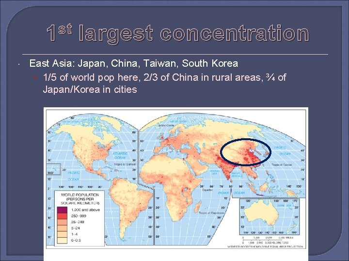 1 st largest concentration East Asia: Japan, China, Taiwan, South Korea • 1/5 of