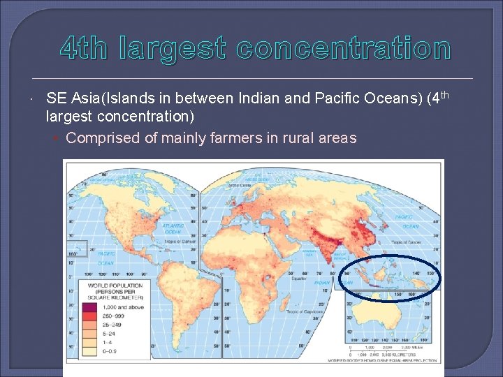 4 th largest concentration SE Asia(Islands in between Indian and Pacific Oceans) (4 th