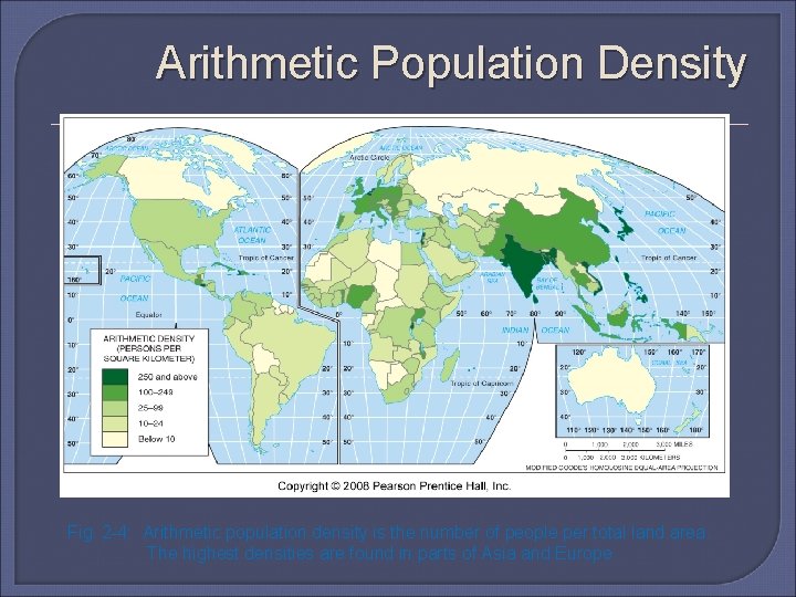 Arithmetic Population Density Fig. 2 -4: Arithmetic population density is the number of people