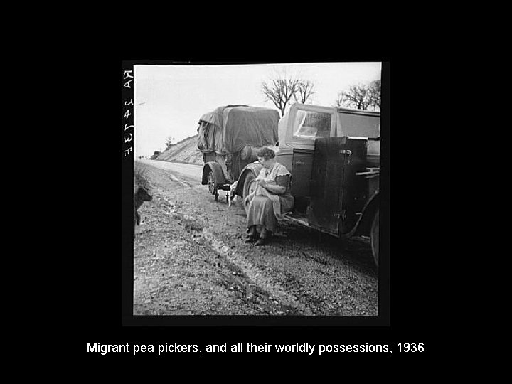 Migrant pea pickers, and all their worldly possessions, 1936 