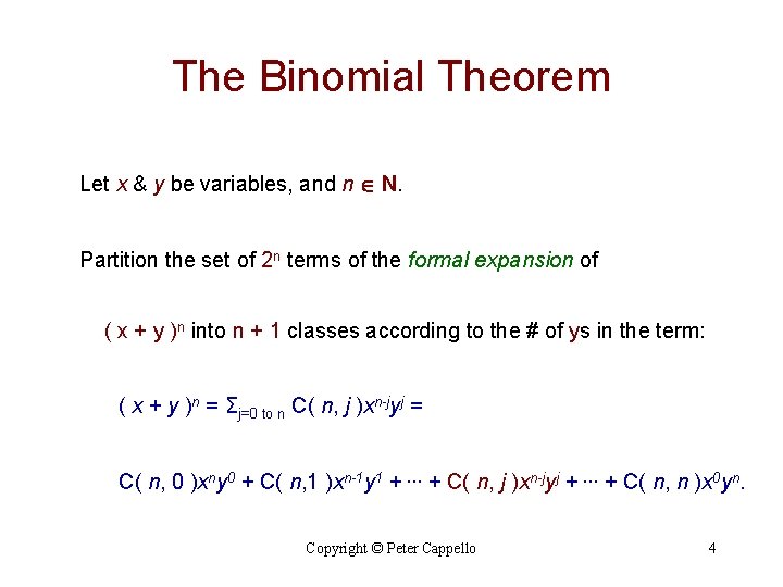 The Binomial Theorem Let x & y be variables, and n N. Partition the