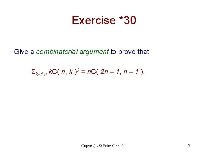 Exercise *30 Give a combinatorial argument to prove that Σk=1, n k. C( n,