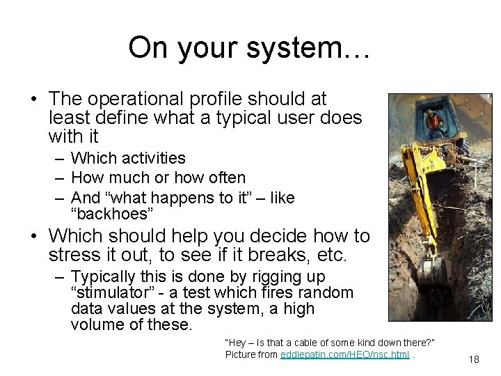 On your system… • The operational profile should at least define what a typical