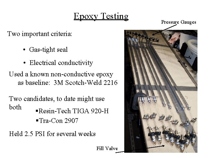 Epoxy Testing Two important criteria: • Gas-tight seal • Electrical conductivity Used a known