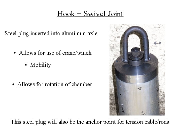 Hook + Swivel Joint Steel plug inserted into aluminum axle • Allows for use