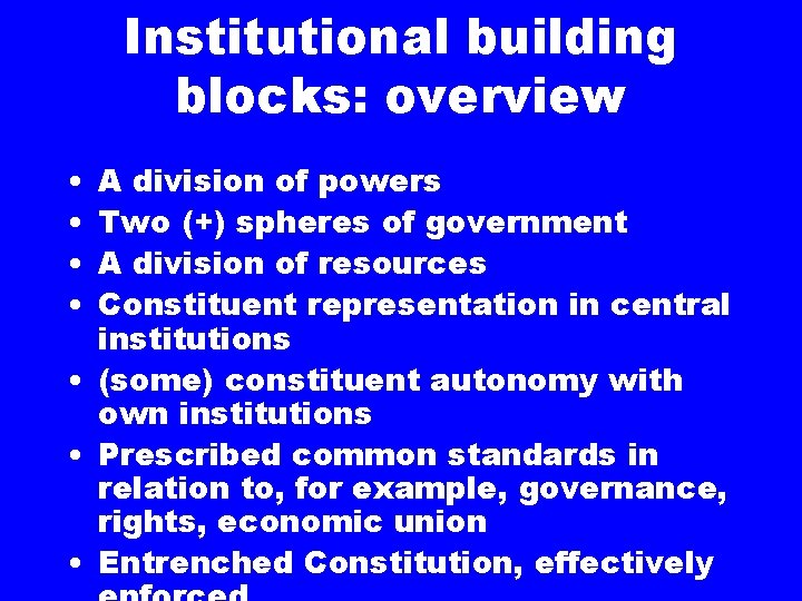 Institutional building blocks: overview • • A division of powers Two (+) spheres of