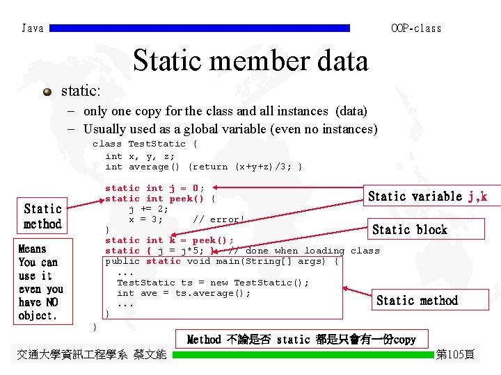 Java OOP-class Static member data static: - only one copy for the class and Java OOP-class Static member data static: - only one copy for the class and