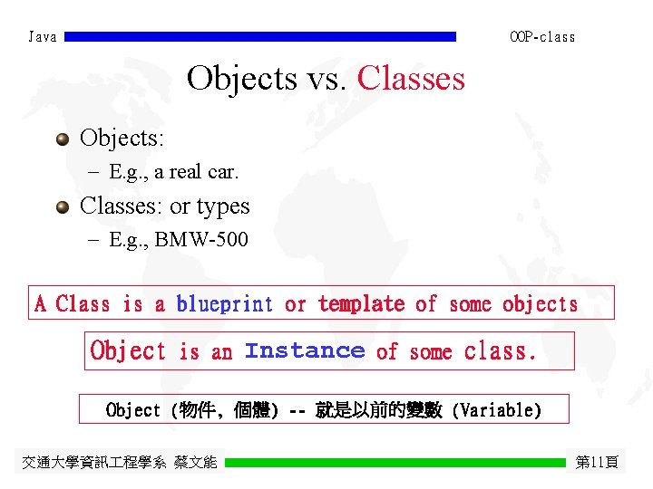 Java OOP-class Objects vs. Classes Objects: - E. g. , a real car. Classes: