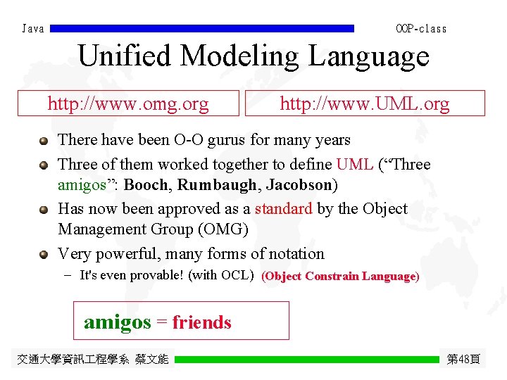 Java OOP-class Unified Modeling Language http: //www. omg. org http: //www. UML. org There