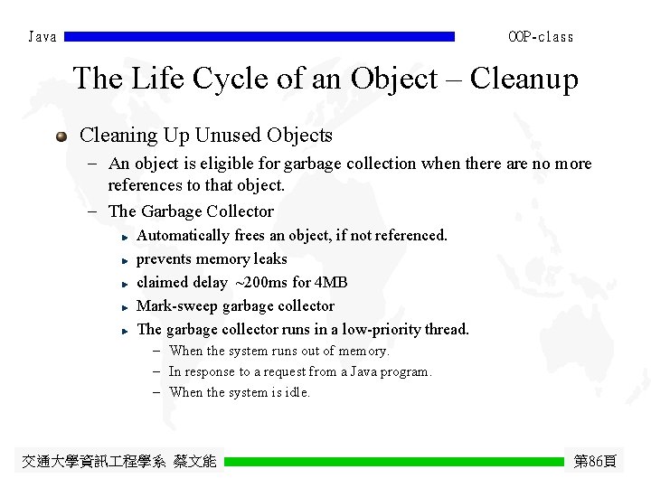 Java OOP-class The Life Cycle of an Object – Cleanup Cleaning Up Unused Objects