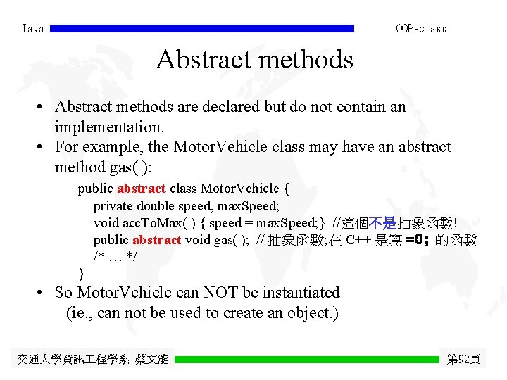 Java OOP-class Abstract methods • Abstract methods are declared but do not contain an