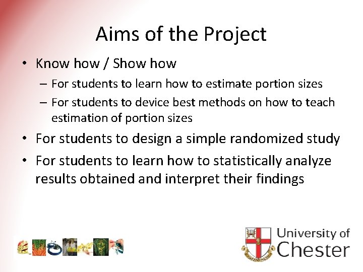 Aims of the Project • Know how / Show – For students to learn