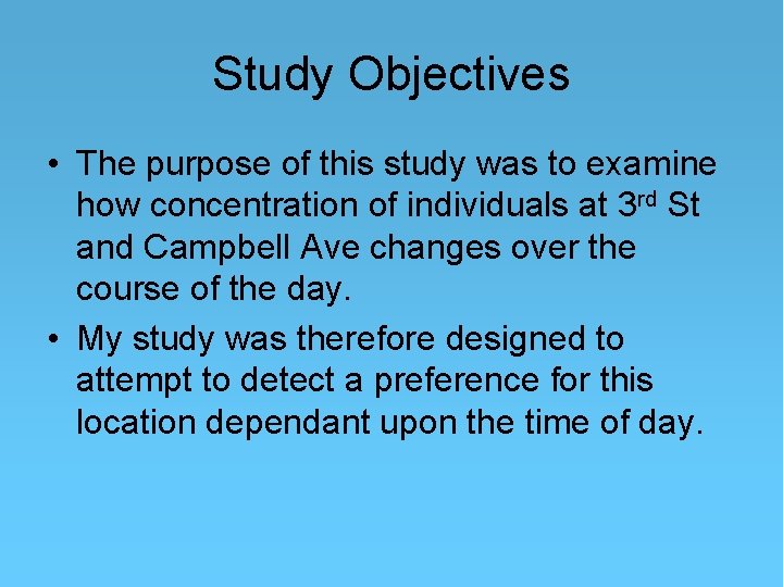 Study Objectives • The purpose of this study was to examine how concentration of