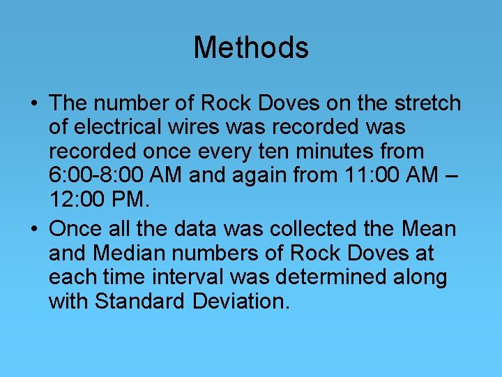 Methods • The number of Rock Doves on the stretch of electrical wires was