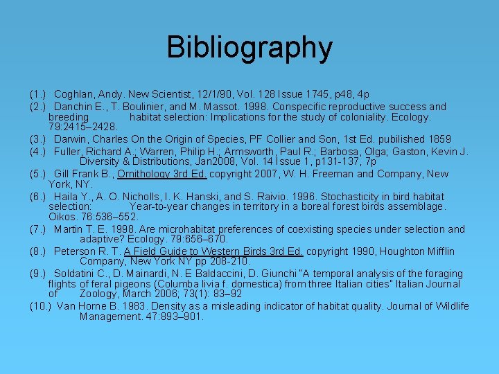 Bibliography (1. ) Coghlan, Andy. New Scientist, 12/1/90, Vol. 128 Issue 1745, p 48,