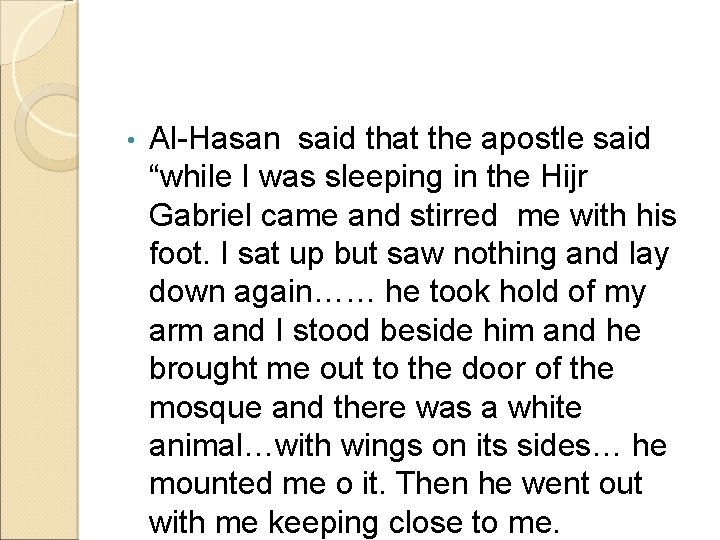  • Al-Hasan said that the apostle said “while I was sleeping in the