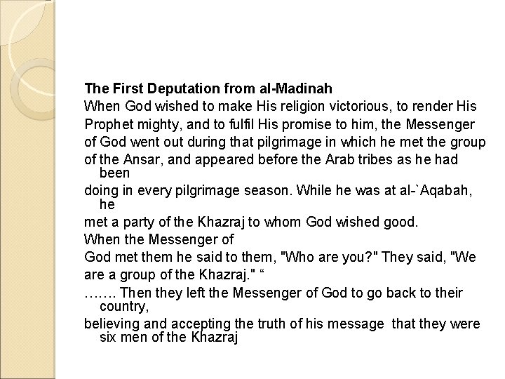 The First Deputation from al-Madinah When God wished to make His religion victorious, to