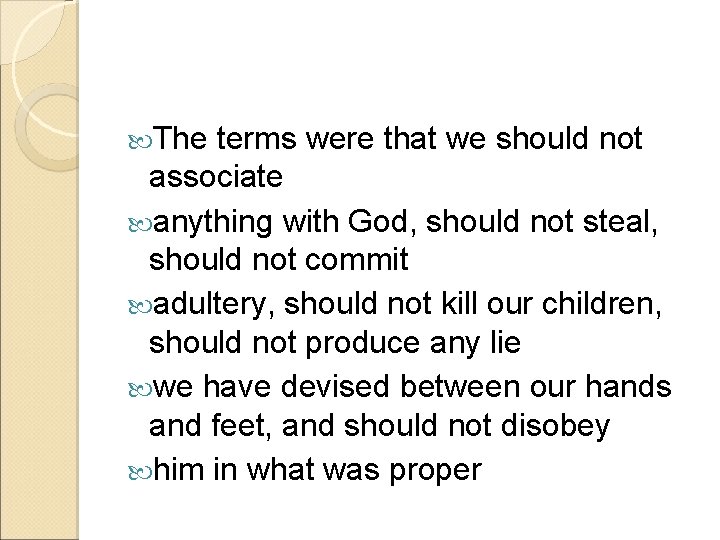  The terms were that we should not associate anything with God, should not