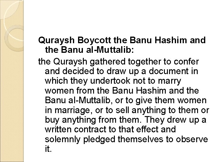 Quraysh Boycott the Banu Hashim and the Banu al-Muttalib: the Quraysh gathered together to