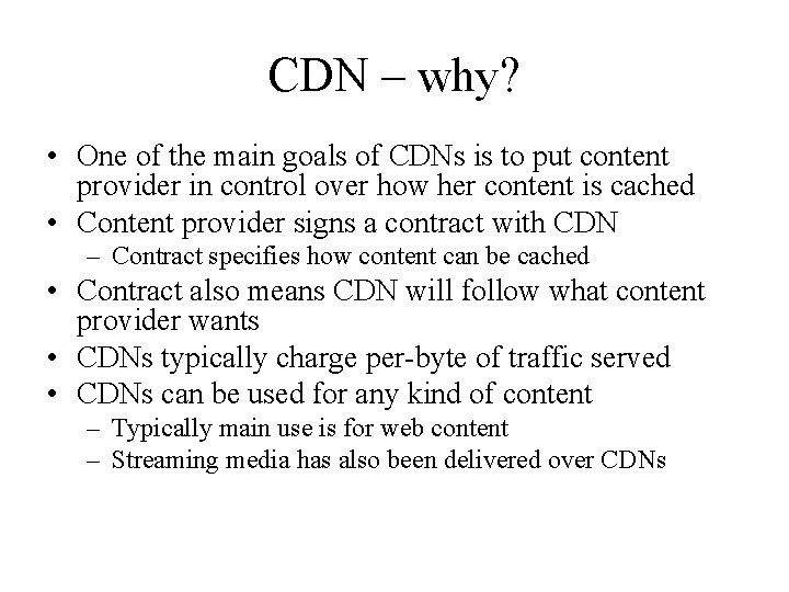 CDN – why? • One of the main goals of CDNs is to put