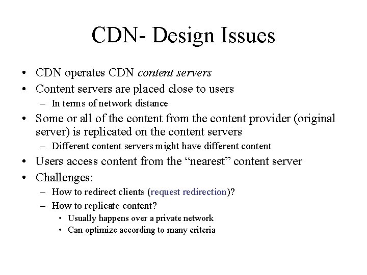 CDN- Design Issues • CDN operates CDN content servers • Content servers are placed