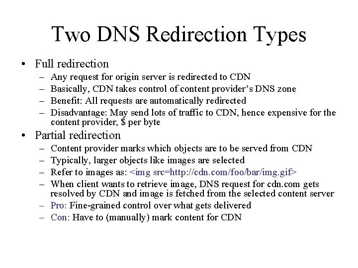 Two DNS Redirection Types • Full redirection – – Any request for origin server