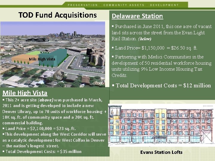 TOD Fund Acquisitions Delaware Station § Purchased in June 2011, this one acre of