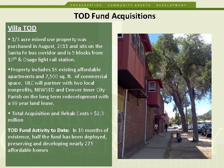 TOD Fund Acquisitions Villa TOD § 1/3 acre mixed use property was purchased in