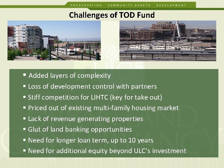 Challenges of TOD Fund § Added layers of complexity § Loss of development control