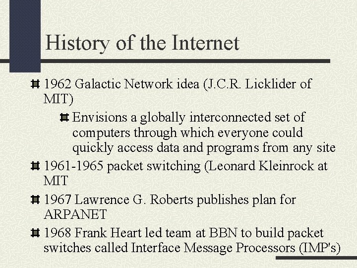History of the Internet 1962 Galactic Network idea (J. C. R. Licklider of MIT)