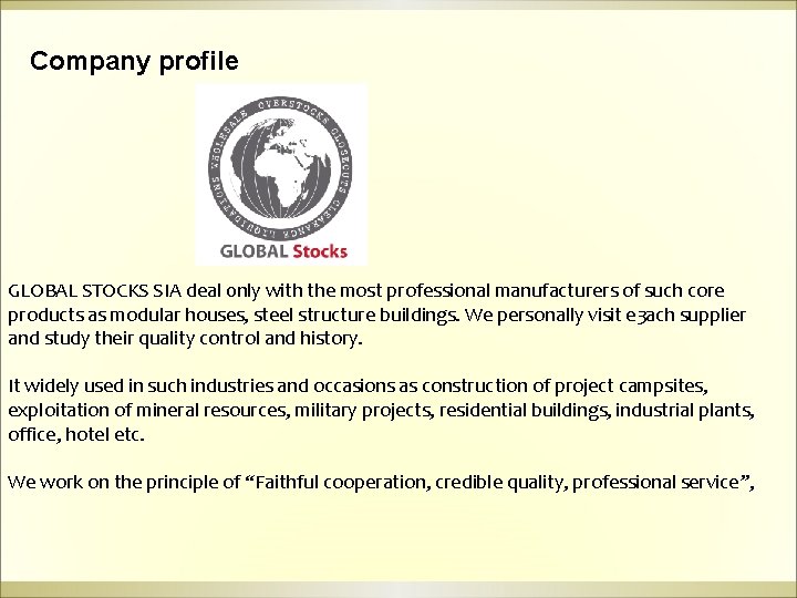Company profile GLOBAL STOCKS SIA deal 0 nly with the most professional manufacturers of
