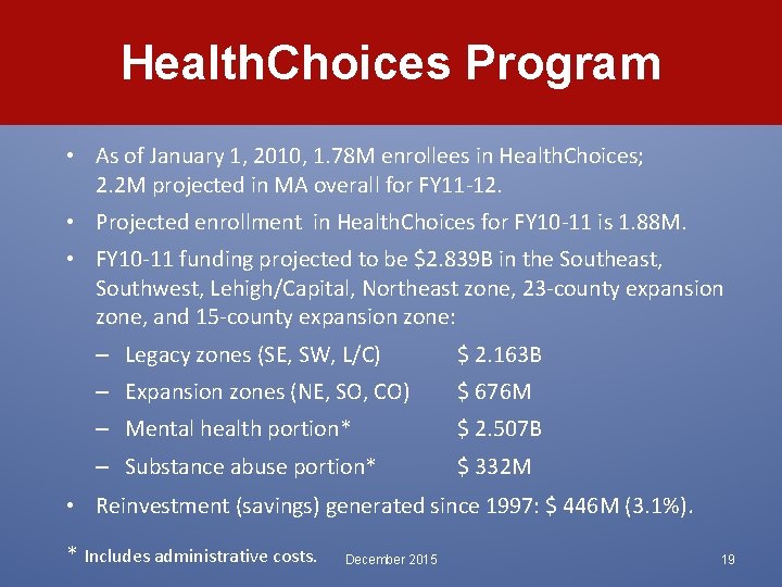 Health. Choices Program • As of January 1, 2010, 1. 78 M enrollees in