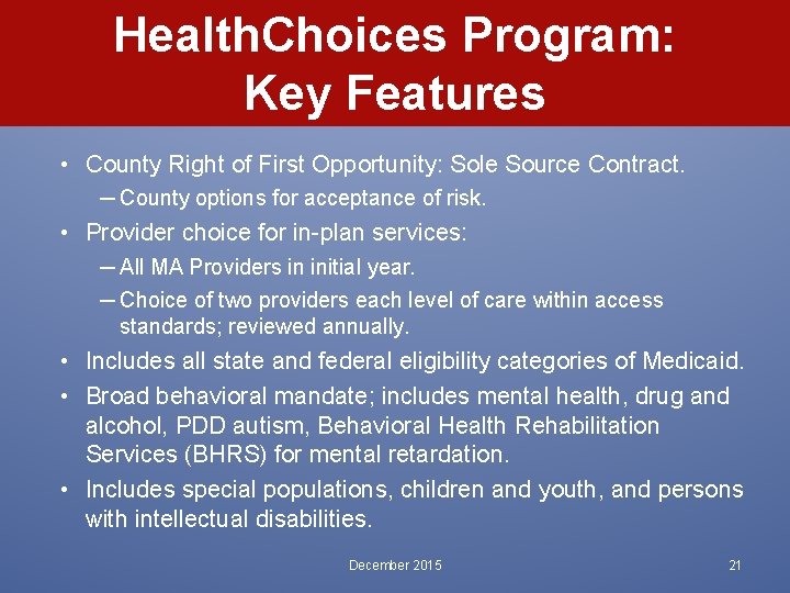 Health. Choices Program: Key Features • County Right of First Opportunity: Sole Source Contract.