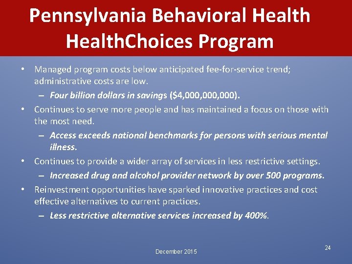 Pennsylvania Behavioral Health. Choices Program • Managed program costs below anticipated fee-for-service trend; administrative