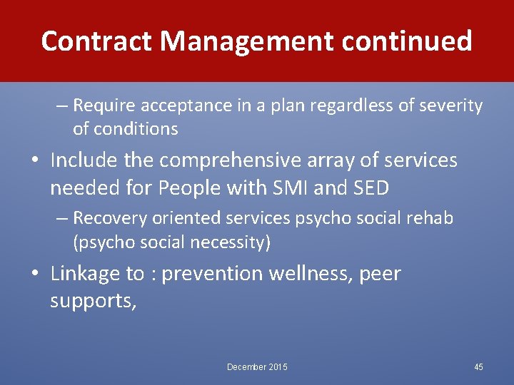 Contract Management continued – Require acceptance in a plan regardless of severity of conditions