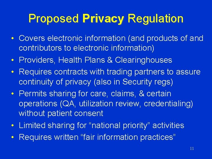 Proposed Privacy Regulation • Covers electronic information (and products of and contributors to electronic