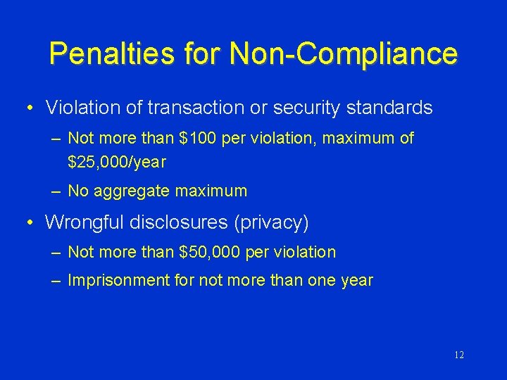 Penalties for Non-Compliance • Violation of transaction or security standards – Not more than