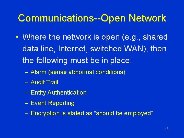 Communications--Open Network • Where the network is open (e. g. , shared data line,