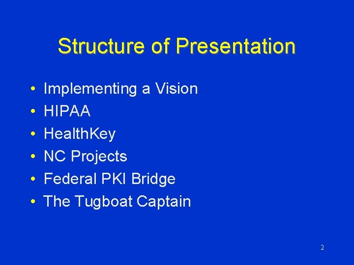 Structure of Presentation • • • Implementing a Vision HIPAA Health. Key NC Projects