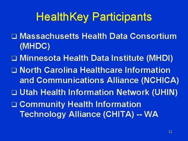 Health. Key Participants Massachusetts Health Data Consortium (MHDC) q Minnesota Health Data Institute (MHDI)