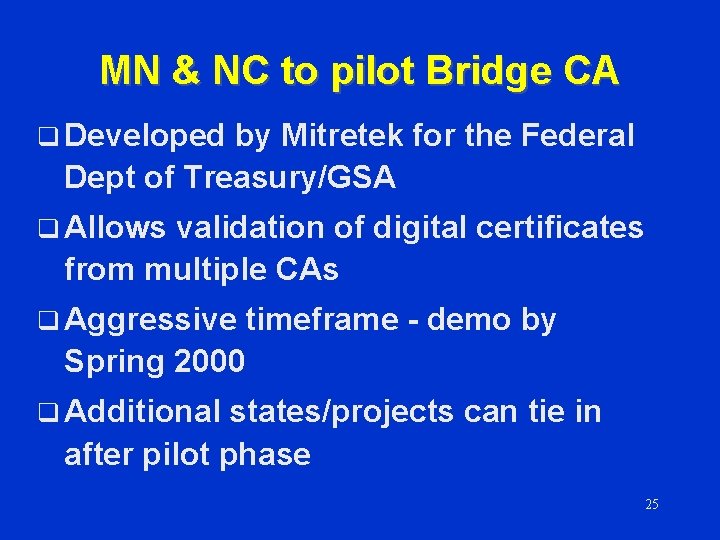 MN & NC to pilot Bridge CA q Developed by Mitretek for the Federal