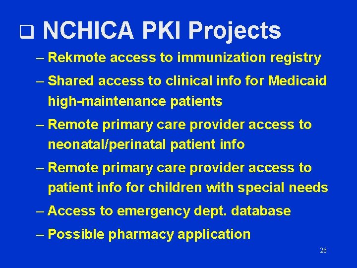 q NCHICA PKI Projects – Rekmote access to immunization registry – Shared access to