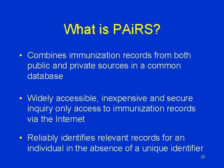 What is PAi. RS? • Combines immunization records from both public and private sources